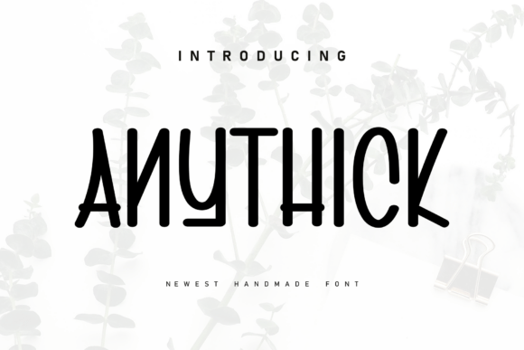 Anythick: A Handwritten Font for Modern Editorial Design